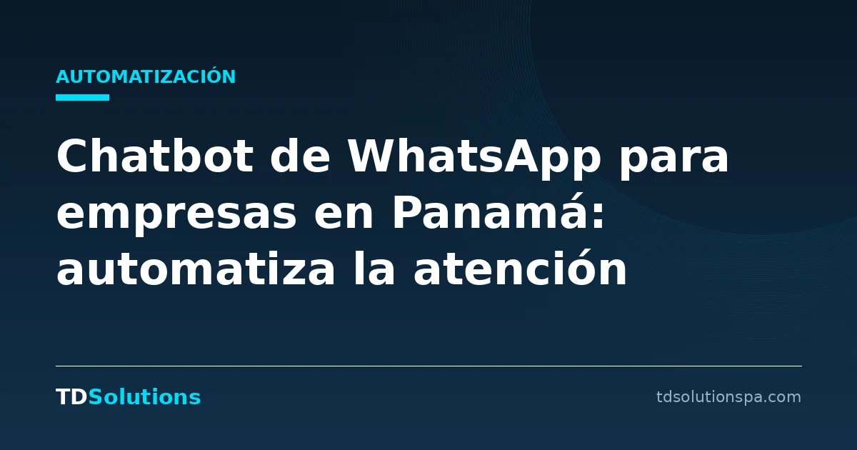 Chatbot de WhatsApp para empresas en Panamá