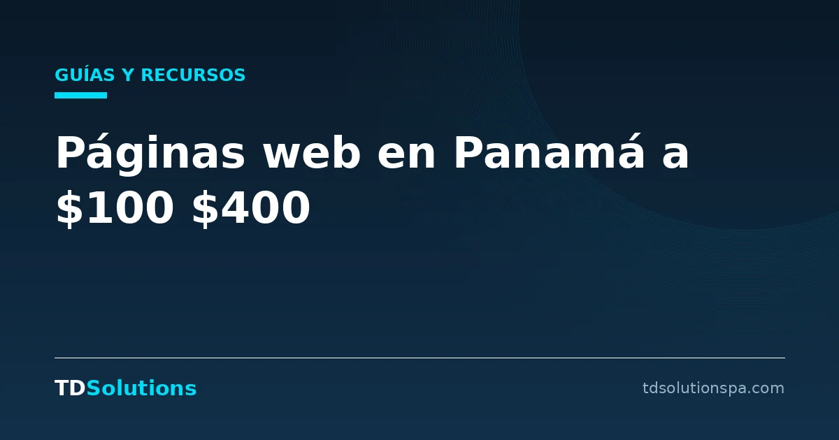 Páginas web en Panamá a $100 (antes $400) + 3 meses de hosting gratis